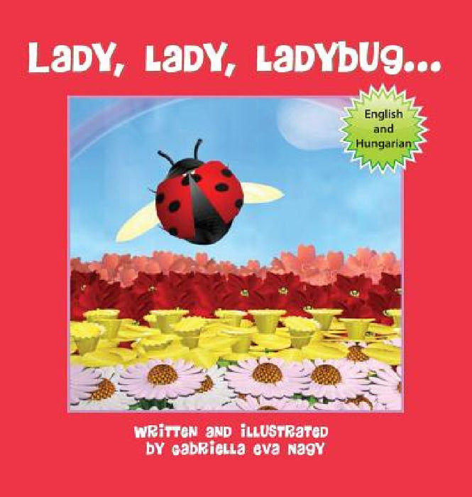 Lady, Lady, Ladybug by Gabriella Eva Nagy