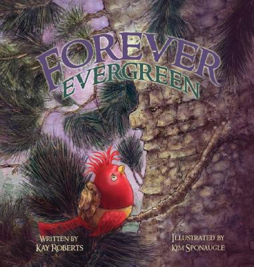 Forever Evergreen by Kay Roberts, Kim Sponaugle