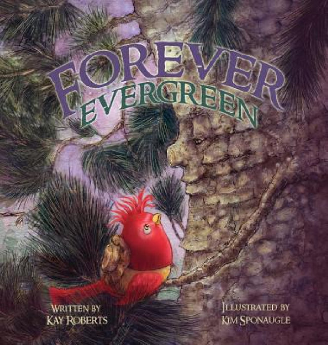 Forever Evergreen by Kay Roberts, Kim Sponaugle