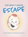 The Great Grace Escape by Pam Saxelby, Anne Saxelby