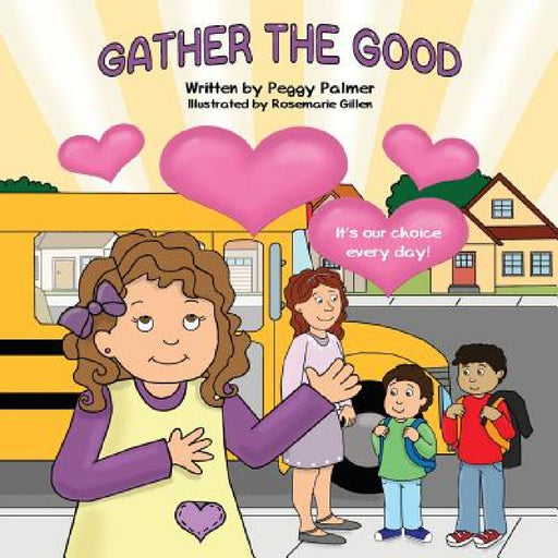 Gather the Good by Peggy Palmer