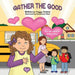 Gather the Good by Peggy Palmer