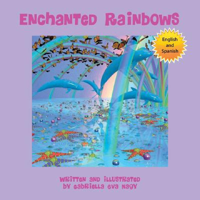 Enchanted Rainbows by Gabriella Eva Nagy
