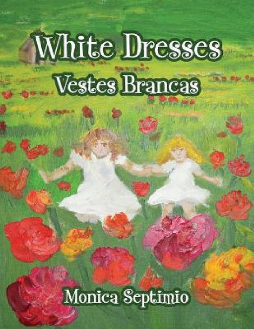 White Dresses (English-Portuguese Edition) by Monica Septimio