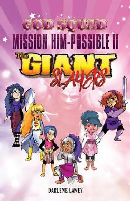 God Squad Mission Him-Possible II: The Giant Slayers by Darlene Laney