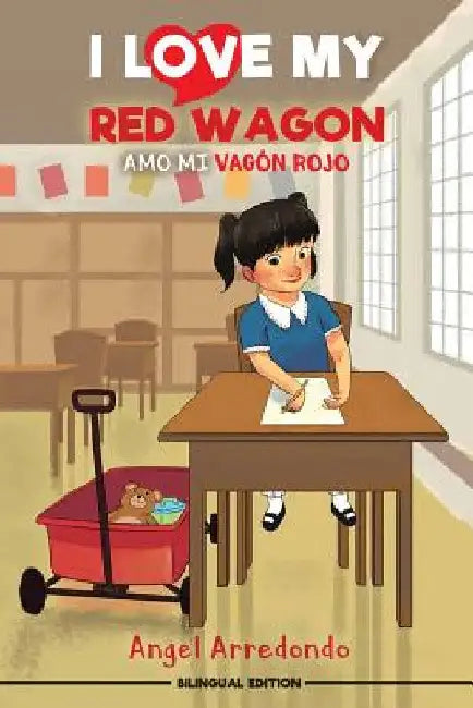 I Love My Red Wagon: Amo mi vagón rojo by Angel Arredondo