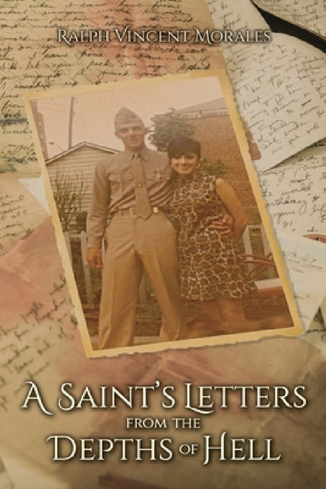 A Saint's Letters from the Depths of Hell by Ralph Vincent Morales