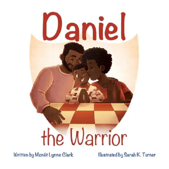 Daniel the Warrior by Monét L. Clark