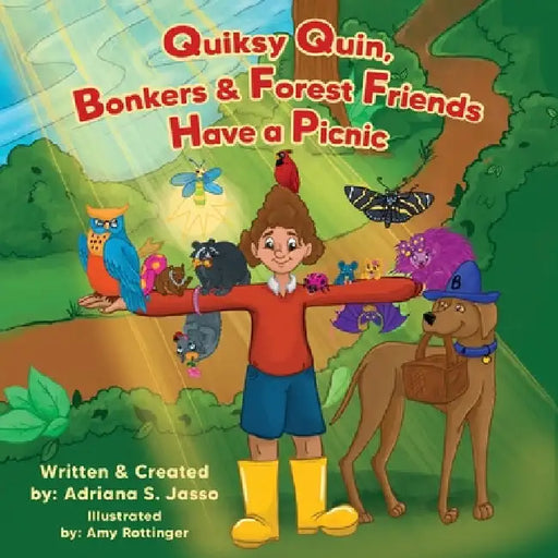 Quiksy Quin, Bonkers & Forest Friends Have a Picnic by Adriana S. Jasso