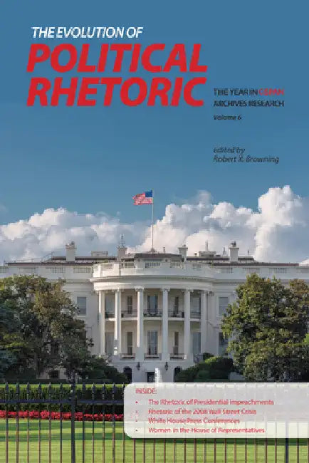 The Evolution of Political Rhetoric: The Year in C-Span Archives Research, Volume 6 by Robert X. Browning