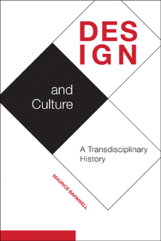 Design and Culture: A Transdisciplinary History by Maurice Barnwell