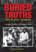 Buried Truths and the Hyatt Skywalks: The Legacy of America's Epic Structural Failure by Richard A. Serrano