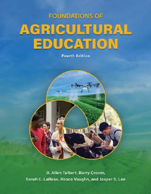 Foundations of Agricultural Education, Fourth Edition by B. Allen Talbert