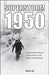 Superstorm 1950: The Greatest Simultaneous Blizzard, Ice Storm, Windstorm, and Cold Outbreak of the Twentieth Century by David A. Call