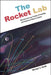 The Rocket Lab: Maurice Zucrow, Purdue University, and America's Race to Space by Michael G. Smith