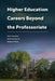 Higher Education Careers Beyond the Professoriate by Karen Cardozo
