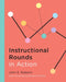 Instructional Rounds in Action by John E. Roberts, Richard F. Elmore