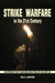 Strike Warfare in the 21st Century: An Introduction to Non-Nuclear Attack by Air and Sea by Dale E. Knutsen
