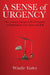 A Sense of Urgency: One Lawyer's Journey to Fix Companies and Institutions That Injure and Kill by Windle Turley