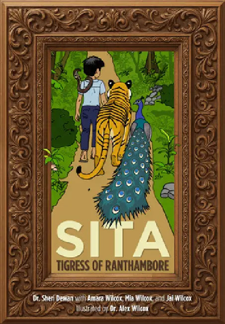 Sita: Tigress of Ranthambore by Sheri Dewan, Amara Wilcox, Mia Wilcox