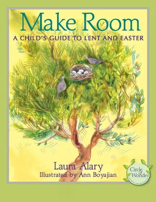 Make Room: A Child's Guide to Lent and Easter by Laura Alary