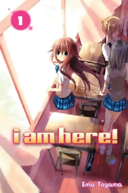 I Am Here!, Volume 1 by Ema Toyama