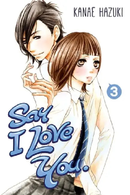 Say I Love You, Volume 3 by Kanae Hazuki