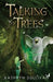 Talking to Trees by Kathryn Sullivan