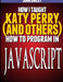How I taught Katy Perry (and others) to program in JavaScript by John Smiley