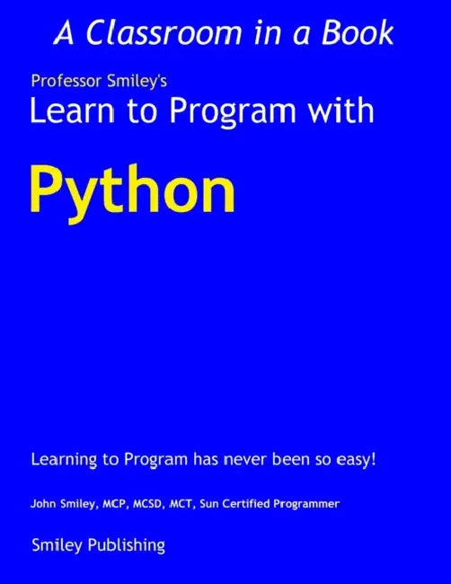Learn to Program with Python by John Smiley