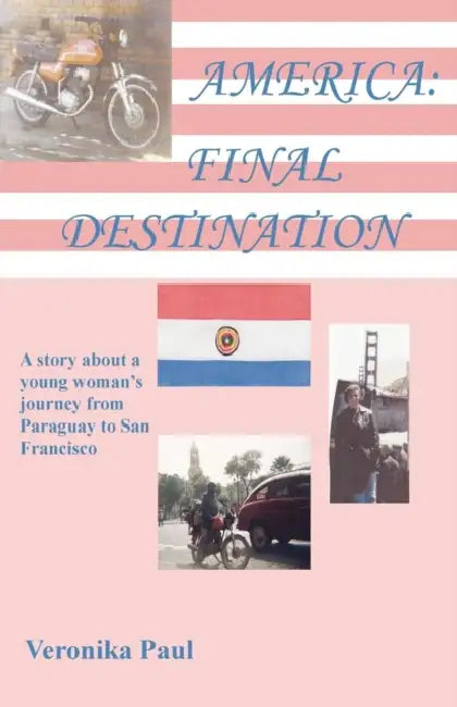 America: Final Destination by Veronika Paul