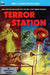 Terror Station & The Weapon From Eternity by Dwight V. Swain