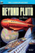 Beyond Pluto & Artery of Fire by Thomas N. Scortia