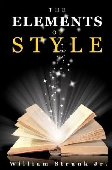 The Elements of Style by William, Jr. Strunk