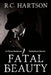 Fatal Beauty by R. C. Hartson