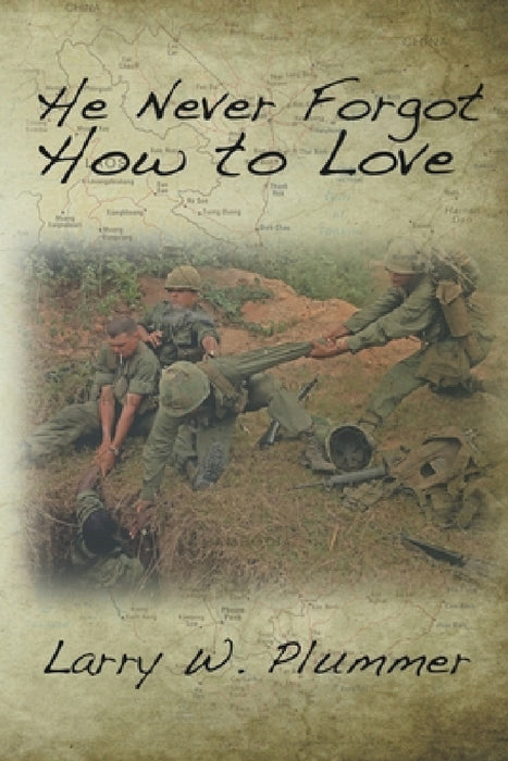 He Never Forgot How to Love by Larry W. Plummer