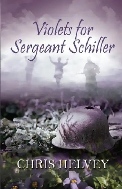 Violets for Sgt. Schiller by Chris Helvey