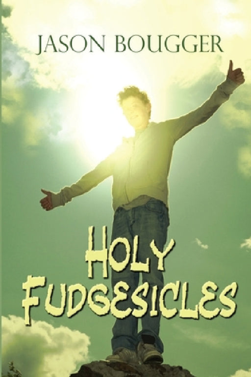 Holy Fudgesicles by Jason Bougger
