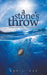 A Stone's Throw: Living with a Loved One's Depression by Kay J. Cee