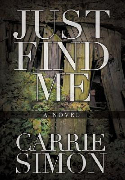 Just Find Me by Carrie Simon