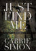 Just Find Me by Carrie Simon