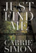 Just Find Me (A Novel) by Carrie Simon