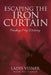 Escaping the Iron Curtain: Finding My Destiny by Ladis Visner, Pat Visner