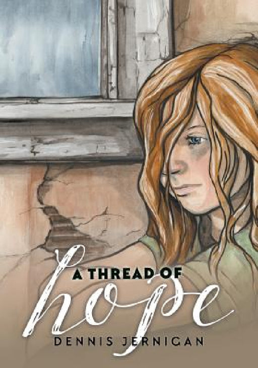 A Thread of Hope by Dennis Jernigan, Kim Merritt