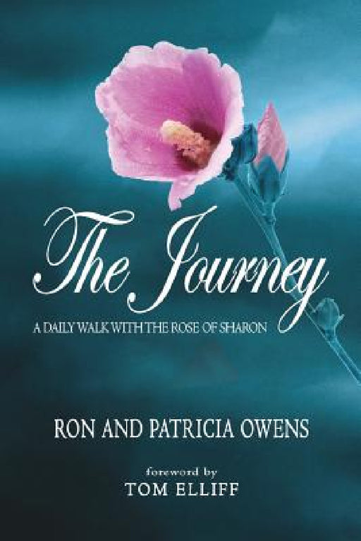 The Journey: A Daily Walk with the Rose of Sharon by Ron Owens, Patricia Owens, Tom Elliff