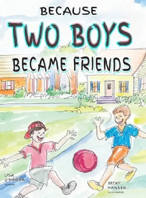 Because Two Boys Became Friends by Darla Shirley