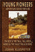 THE BOY AND THE TALL, TALL ROCK and ABBIE AND THE SAUCY BLACK BIRD: An Anthology of Young Pioneer Adventures by Joann Klusmeyer