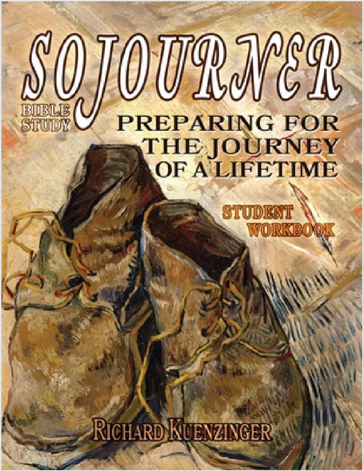 Sojourner: Preparing for the Journey of a Lifetime by Richard Kuenzinger