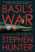 Basil's War: A WWII Spy Thriller by Stephen Hunter