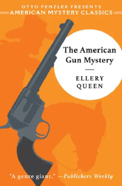 The American Gun Mystery: An Ellery Queen Mystery by Otto Penzler